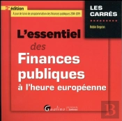 L'Essentiel Des Finances Publiques À L'Heure Européenne (3e Édition)