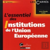 L'Essentiel Des Institutions De L'Union Européenne (10e Édition)