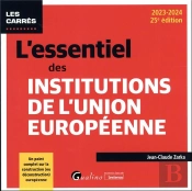 L'Essentiel Des Institutions De L'Union Europeenne, 25eme Edition - Un Point Complet Sur La Construc