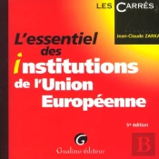 L'Essentiel Des Institutions De L'Union Europeenne ; 5e Edition