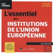 L'Essentiel Des Institutions De L'Union Europeenne - Un Point Complet Sur La Construction (Ou Decons