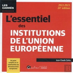 Bertrand.pt - L'Essentiel Des Institutions De L'Union Europeenne - Un Point Complet Sur La Construction (Ou Decons