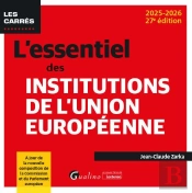 L'Essentiel Des Institutions De L'Union Européenne : Un Point Complet Sur La Construction (Ou Déconstruction) Européenne (Édition 2025/2026)