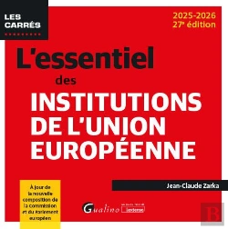Bertrand.pt - L'Essentiel Des Institutions De L'Union Européenne : Un Point Complet Sur La Construction (Ou Déconstruction) Européenne (Édition 2025/2026)