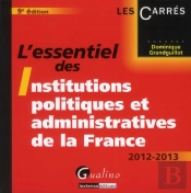 L'Essentiel Des Institutions Politiques Et Administratives De La France - 9e Edition