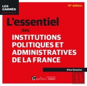 L'Essentiel Des Institutions Politiques Et Administratives De La France (Édition 2025)