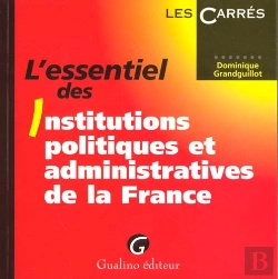 Bertrand.pt - L'Essentiel Des Institutions Politiques Et Administratives En France