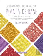 L'Essentiel Du Crochet - Points De Base : Le Guide Poche Du Crochet