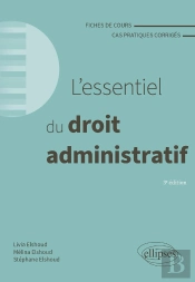L'Essentiel Du Droit Administratif : A Jour Au 1er Mai 2024 (3e Édition)