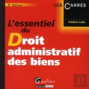 L'Essentiel Du Droit Administratif Des Biens, 3eme Edition