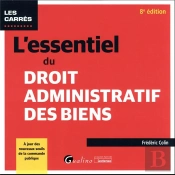 L'Essentiel Du Droit Administratif Des Biens, 8eme Edition