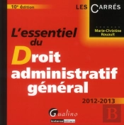 L'Essentiel Du Droit Administratif General 2012-2013,10eme Edition