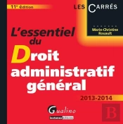 L'Essentiel Du Droit Administratif General 2013-2014,11eme Edition
