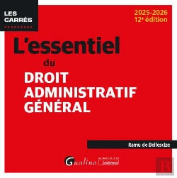 Bertrand.pt - L'Essentiel Du Droit Administratif Général : À Jour Des Dernières Évolutions Législatives Et Jurisprudentielles (Édition 2025/2026)