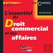 L'Essentiel Du Droit Commercial Et Des Affaires 2014-2015, 6eme Edition