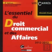 L'Essentiel Du Droit Commercial Et Des Affaires, 4eme Edition 2012-2013