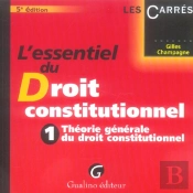 L'Essentiel Du Droit Constitutionnel T.1 ; Theorie Generale Du Droit Constitutionnel