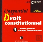 L'Essentiel Du Droit Constitutionnel T.1 Theorie