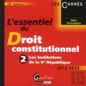 L'Essentiel Du Droit Constitutionnel- T.2: Les Institutions De La Ve Republique, 12e Edition