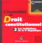 L'Essentiel Du Droit Constitutionnel T.2 ; Les Institutions De La Ve Republique