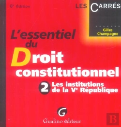 Bertrand.pt - L'Essentiel Du Droit Constitutionnel T.2 ; Les Institutions De La Ve Republique