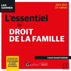 Bertrand.pt - L'Essentiel Du Droit De La Famille : À Jour De La Loi Du 18 Mars 2024 Visant À Mieux Protéger Et Accompagner Les Enfants Victimes De Violences Intrafamiliales (Édition 2024/2025)