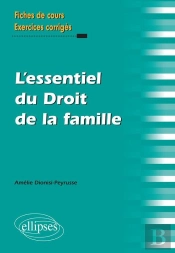 L'Essentiel Du Droit De La Famille ; Fiches De Cours Exercices Corrigés