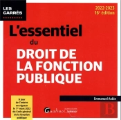 L'Essentiel Du Droit De La Fonction Publique, 16eme Edition - A Jour De L'Entree En Vigueur Le 1er M