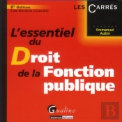 L'Essentiel Du Droit De La Fonction Publique,6eme Edition