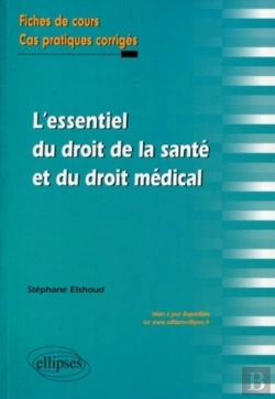 Bertrand.pt - L'Essentiel Du Droit De La Santé Et Du Droit Médical. Fiches De Cours Et Cas Pratiques Corrigés
