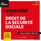L'Essentiel Du Droit De La Sécurité Sociale : Conforme À La Loi De Financement De La Sécurité Sociale 2025 (Édition 2025)