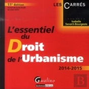 L'Essentiel Du Droit De L'Urbanisme 2014-2015, 11eme Edition