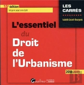 L'Essentiel Du Droit De L'Urbanisme (Édition 2018/2019)