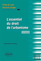 L'Essentiel Du Droit De L'Urbanisme Fiches De Cours & Exercices Corriges 3eme Edition