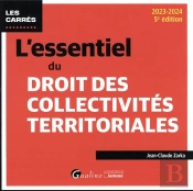 L'Essentiel Du Droit Des Collectivites Territoriales, 5eme Edition - Integre Les Dispositions Des Lo