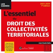 L'Essentiel Du Droit Des Collectivités Territoriales : À Jour De La Loi Du 21 Mai 2025 Harmonisant Le Mode De Scrutin Aux Élections Municipales (Édition 2025/2026)