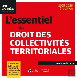 Bertrand.pt - L'Essentiel Du Droit Des Collectivités Territoriales : À Jour De La Loi Du 21 Mai 2025 Harmonisant Le Mode De Scrutin Aux Élections Municipales (Édition 2025/2026)