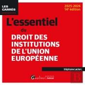 L'Essentiel Du Droit Des Institutions De L'Union Européenne (Édition 2025/2026)