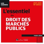 L'Essentiel Du Droit Des Marchés Publics (Édition 2025/2026)