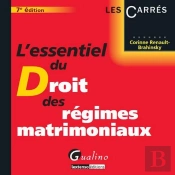 L'Essentiel Du Droit Des Regimes Matrimoniaux, 7eme Edition