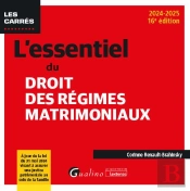 L'Essentiel Du Droit Des Régimes Matrimoniaux : À Jour De La Loi Du 31 Mai 2024 Visant À Assurer Une Justice Patrimoniale Au Sein De La Famille