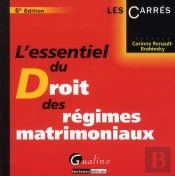 L'Essentiel Du Droit Des Regimes Matrimoniaux,6eme Edition