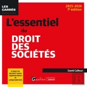 L'Essentiel Du Droit Des Sociétés : Intègre Les Derniers Textes Réglementaires Et Jurisprudentiels (Édition 2025/2026)