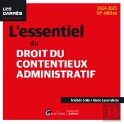 L'Essentiel Du Droit Du Contentieux Administratif (Édition 2024/2025)