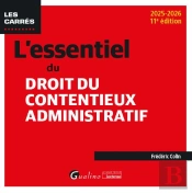L'Essentiel Du Droit Du Contentieux Administratif (Édition 2025/2026)