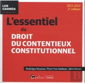 L'Essentiel Du Droit Du Contentieux Constitutionnel (Édition 2021/2022)