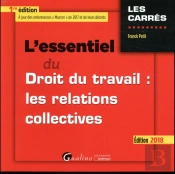 L'Essentiel Du Droit Du Travail : Les Relations Collectives
