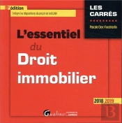 L'Essentiel Du Droit Immobilier ; Intègre Les Dispositions De La Loi Elan (8e Édition)