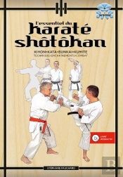 L'Essentiel Du Karaté Shôtôkan : Technique, Enchaînements, Combat