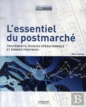 L'Essentiel Du Postmarché ; Traitements, Risques Opérationnels Et Bonnes Pratiques
